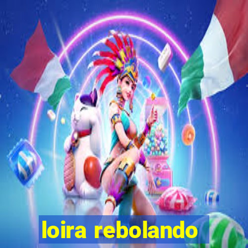 loira rebolando